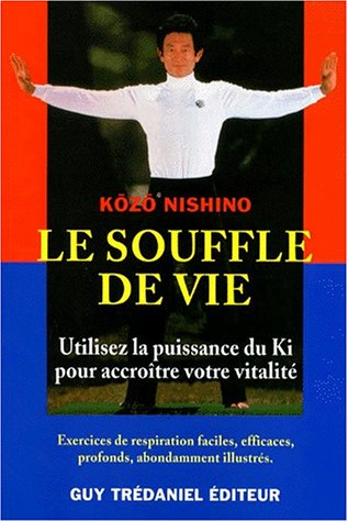 Le souffle de vie - Utilisez la puissance du Ki pour accroître votre vitalité (Paperback)
