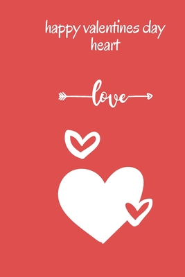 Happy Valentine S Day Valentines Happy Valentines Day Heart Happy Valentine's Day Message: And Daily  Notebook 6.9 For Gift Your Love: Happy Valentines Day Heart By Day Heart Valentine's  Day