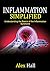 Inflammation Simplified by Alex Hall