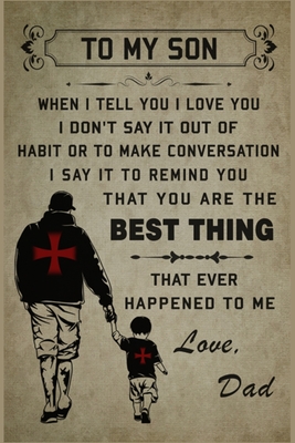 To My Son Quotes From Dad To My Son Lined Notebook Journal, 100 Pages (6 X 9 Inches) Blank Ruled  Writing Journal With Inspirational Quotes, Perfect Diary Notebook Gifts For  Father Day Mother Day Family Ideas . By Not A Book