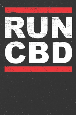 Run CBD - Oil Leaf Lover Stoner Cannabidiol: Weekly Planner Run CBD / Schedule Gift - Daily Goals - Notes ( 6 x 9 inches - approx DIN A 5 ) - 120 Pages Softcover