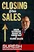 Closing Your Sales by Suresh Mansharamani