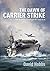 The Dawn of Carrier Strike:...