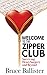 Welcome to the Zipper Club by Bruce Ballister