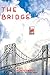 The Bridge by Bill Konigsberg The Bridge by Bill Konigsberg