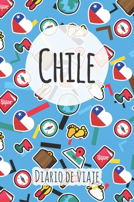 Diario de viaje Chile: Planificador de viajes I Planificador de viajes por carretera I Cuaderno de puntos I Cuaderno de viaje I Diario de bolsillo I Regalo para mochileros I Agenda de viaje