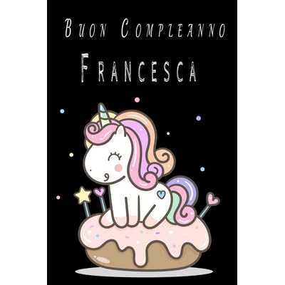 Immagini Personalizzate Di Auguri Di Buon Compleanno Francesca