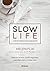 Slow life: Vive de forma más consciente (Crecimiento nº 6) (Spanish Edition)