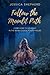 Follow the Moonlit Path: Come Home to Yourself in the Astrological Fourth House