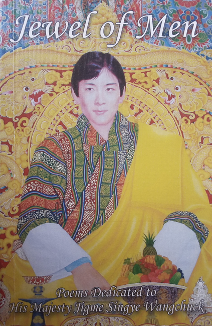 Jewel of Men - Poems Dedicated to His Majesty Jigme Singye Wangchuck