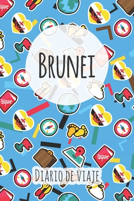 Diario de viaje Brunei: Planificador de viajes I Planificador de viajes por carretera I Cuaderno de puntos I Cuaderno de viaje I Diario de bolsillo I Regalo para mochileros I Agenda de viaje