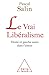 Le Vrai Libéralisme: Droite et gauche unies dans l'erreur (OJ.DOCUMENT) (French Edition)