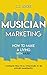 Musician Marketing: How to ...