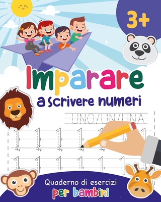 Imparare a scrivere numeri: Scuola quaderni - Libro scolastici materna per bambini - Libri per la scuola - Libri per bambini e Quaderni 1 elementare (Italian Edition)