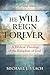 He Will Reign Forever: A Bi...