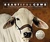 Beautiful Cows: Portraits of Champion Breeds