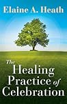 Book cover for The Healing Practice of Celebration