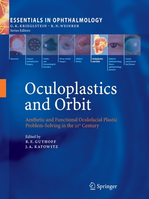 Oculoplastics and Orbit: Aesthetic and Functional Oculofacial Plastic Problem-Solving in the 21st Century (Essentials in Ophthalmology)