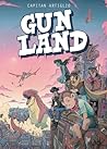 Gunland, Volume 1 by Capitan Artiglio