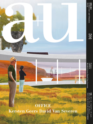 a+u 19:12, 591: OFFICE Kersten Geers David Van Severen (A+U - Architecture and Urbanism Magazine, 19/12) (English and Japanese Edition)