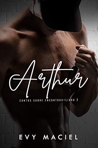 Arthur: Contos Sobre Encontros - 2 (Portuguese Edition)
