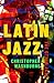 Latin Jazz: The Other Jazz