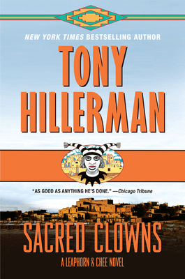 Sacred Clowns: A Leaphorn and Chee Novel