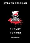 Submit Horror by Steven Deighan