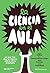 La ciencia en el aula: Lo que nos dice la ciencia sobre cómo enseñarla (Educación que aprende) (Spanish Edition)