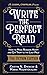 Write the Perfect Read: Make Readers Happy While Propelling Them to the Last Page - The Fiction Edition
