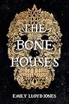The Bone Houses