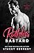 Ruthless Bastard (Dangerous Love #3)