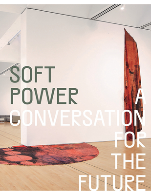 Soft Power: A Conversation for the Future (Hardcover)