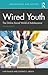 Wired Youth by Ilan Talmud