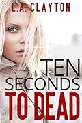 Ten Seconds to Dead