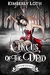 Circus of the Dead by Kimberly Loth
