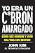 I Used to Be a Miserable F*ck Yo era un c*brón amargado (Spanish edition): Cómo ser hombre y vivir una vida con sentido