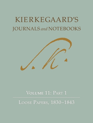 Kierkegaard's Journals and Notebooks: Volume 11: Part 2, Loose Papers, 1843-1855