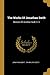 The Works Of Jonathan Swift: Memoirs Of Jonathan Swift, D. D