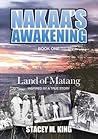 Nakaa's Awakening: Land of Matang