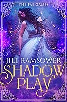 Shadow Play (The Fae Games, #1)