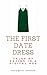 The First Date Dress: Tales...