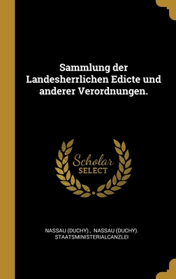 Sammlung der Landesherrlichen Edicte und anderer Verordnungen. (German Edition)