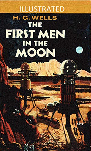 The First Men in the Moon Illustrated