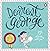 Dearest George