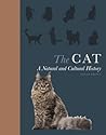 The Cat: A Natural and Cultural History