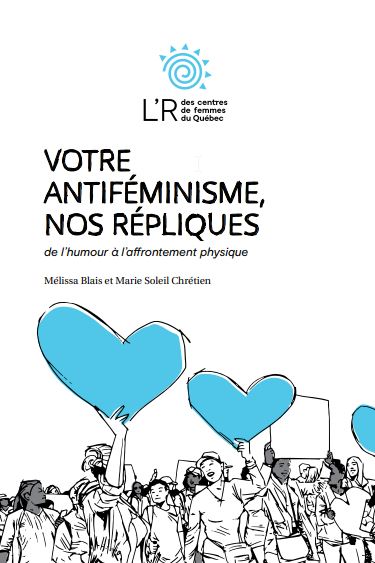 Votre antiféminisme, nos répliques! De l’humour à l’affrontement physique