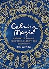 Calming Magic by Nikki Van De Car