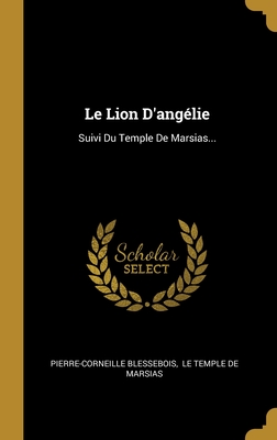 Le Lion D'angélie: Suivi Du Temple De Marsias...