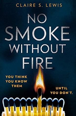 No Smoke Without Fire By Claire S Lewis